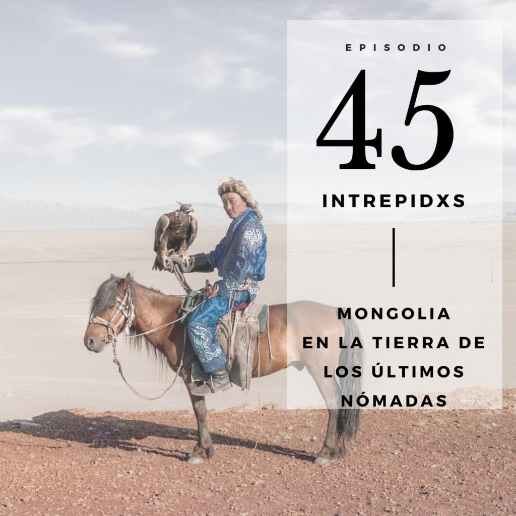 Mongolia. En la tierra de los últimos nómadas
